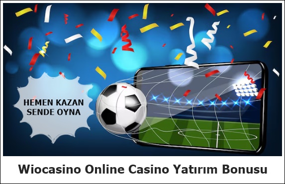 Wiocasino Online Casino Yatırım Bonusu