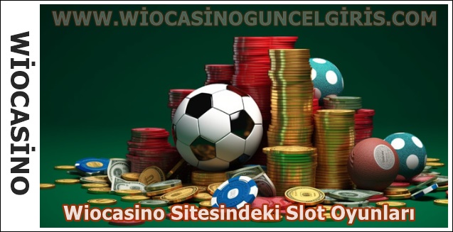 Wiocasino Sitesindeki Slot Oyunları