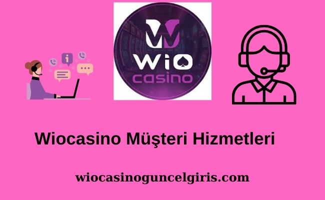 Wiocasino Müşteri Hizmetleri