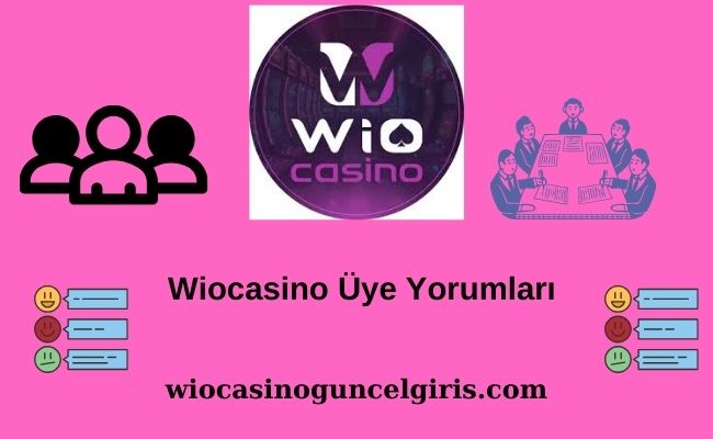 Wiocasino Üye Yorumları