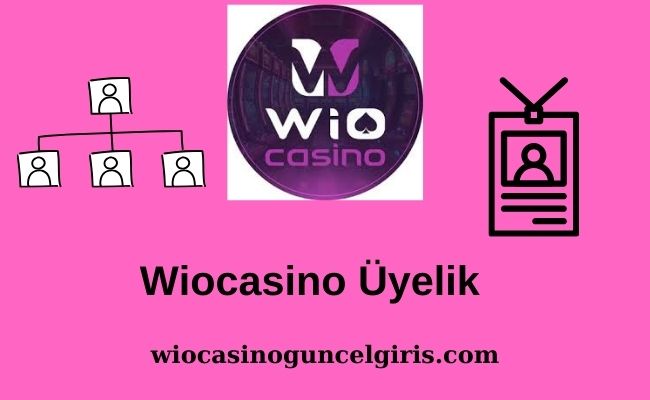 Wiocasino Üyelik