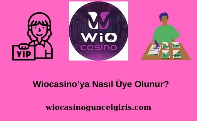 Wiocasino’ya Nasıl Üye Olunur